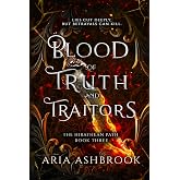 Blood of Truth and Traitors: A Dark Enemies To Lovers Fantasy Romance Novel (The Hirathean Path)