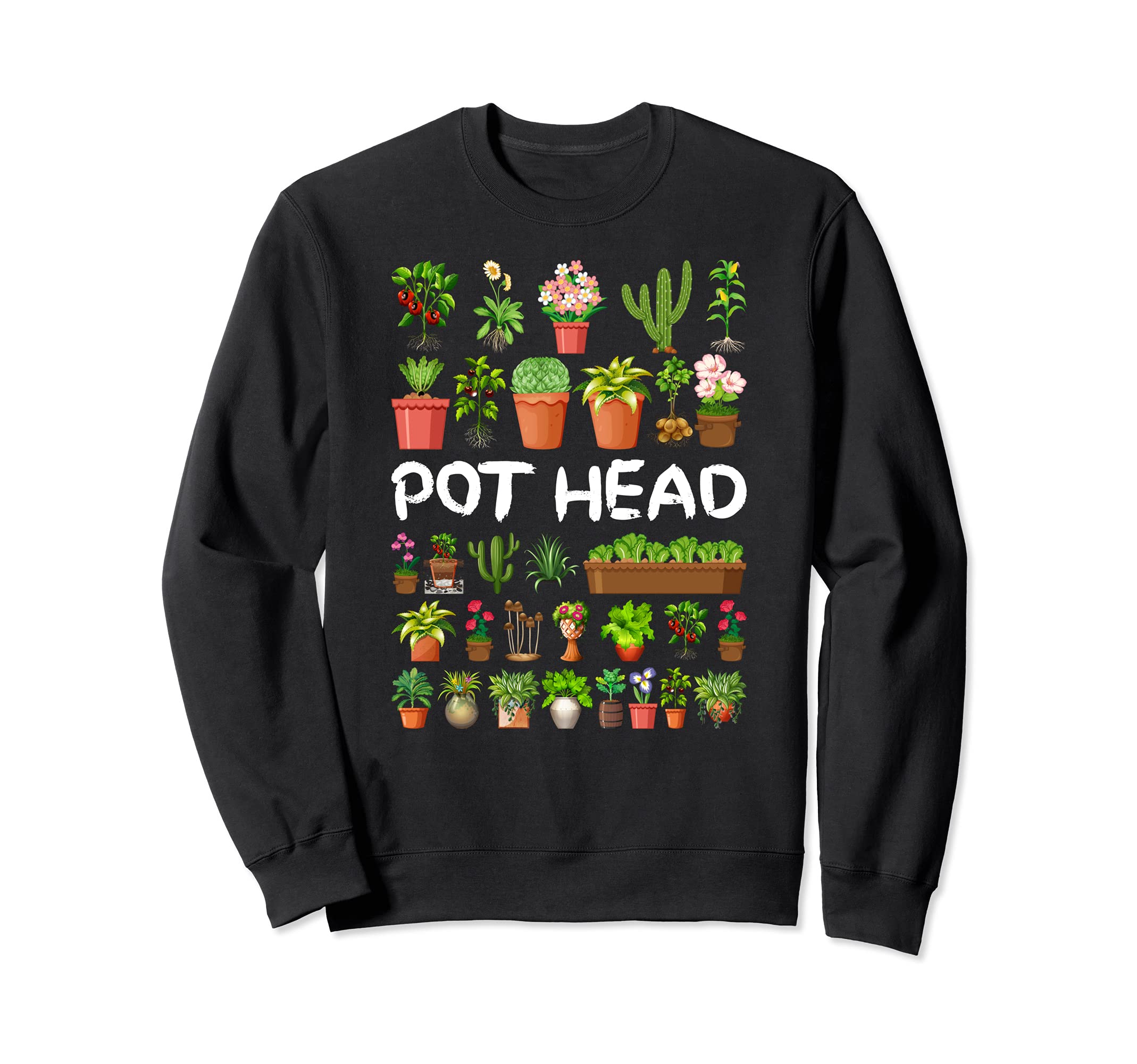 POT HEAD Funny Gardening Cactus Succulent Flower Gardener Sweatshirt