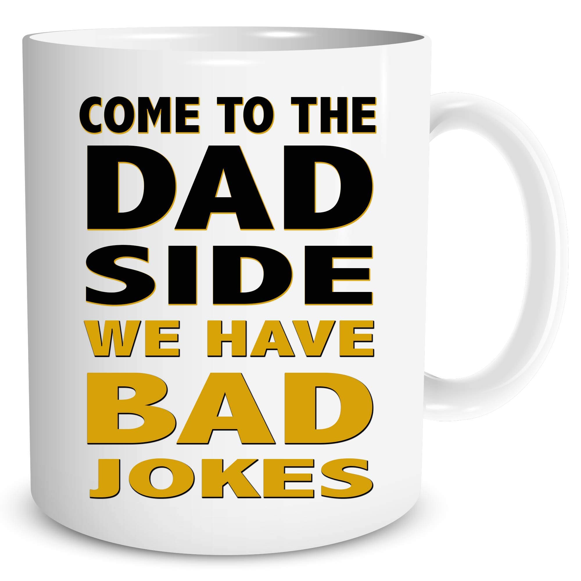 Come to The Dad Side We Have Bad Jokes Star Wars Parody Mug 10oz Funny Dad Coffee Mug Father's Day Gift for Dad Gift for Father WSDMUG1306
