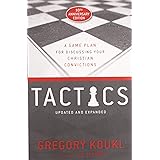 Tactics, 10th Anniversary Edition: A Game Plan for Discussing Your Christian Convictions