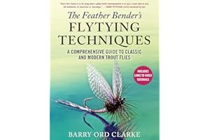 The Feather Bender's Flytying Techniques: A Comprehensive Guide to Classic and Modern Trout Flies