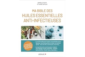 Ma bible des huiles essentielles anti-infectieuses