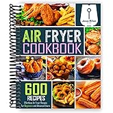 Air Fryer Cookbook: 600 Effortless Air Fryer Recipes for Beginners and Advanced Users