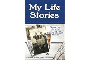 My Life Stories: Growing up in Scarborough Maine