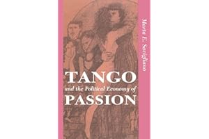 Tango And The Political Economy Of Passion