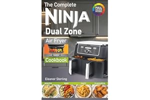 The Complete Ninja Dual Zone Air Fryer Cookbook: Healthy and Super Easy Ninja Dual Zone Air Fryer Recipes. (inc. Ninja Flexi 
