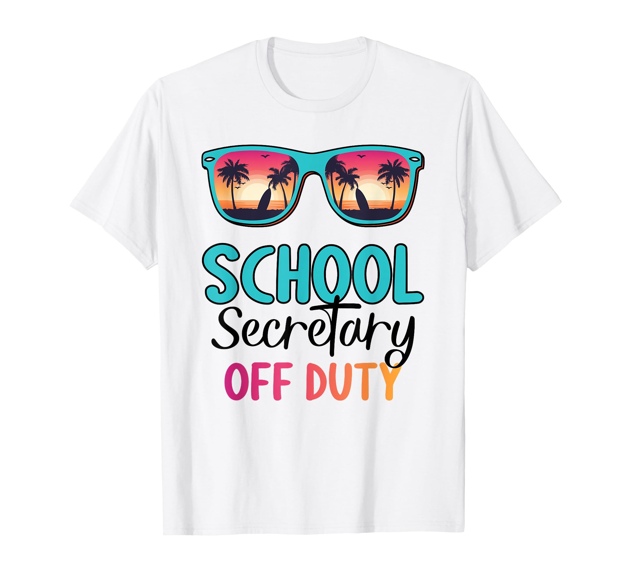 School Secretary Off Duty Summer Vacation Last Day of School T-Shirt