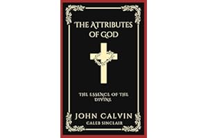 The Attributes of God: The Essence of the Divine (Grapevine Press)