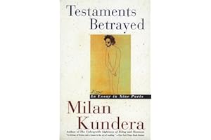 Testaments Betrayed: Essay in Nine Parts, An – A Brilliant Defense of Fiction and Respect for the Artist's Work