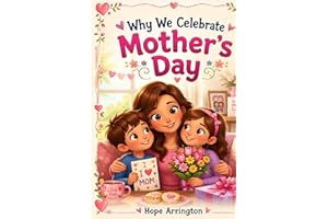 Why We Celebrate Mother’s Day: A Heartwarming Family Story About Love & Gratitude | Mother’s Day Books for Kids | US Holiday 