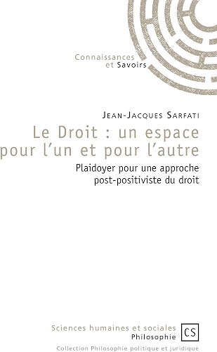 Download Le Droit : un espace pour l'un et pour l'autre: Plaidoyer pour une approche post-positiviste du droit (Philosophie politique et juridique) PDF