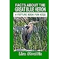 Facts About The Great Blue Heron (A Picture Book For Kids)