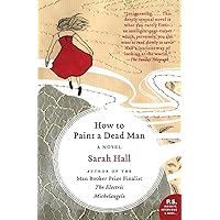 How to Paint a Dead Man: A Novel