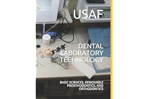 DENTAL LABORATORY TECHNOLOGY: BASIC SCIENCES, REMOVABLE PROSTHODONTICS, AND ORTHODONTICS