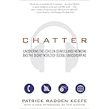 Chatter: Uncovering the Echelon Surveillance Network and the Secret World of Global Eavesdropping