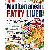 Mediterranean Fatty Liver Cookbook: 28-Day Healing Plan with Easy Recipes, Shopping Lists, Color Photos, and Liver Cleansing Drinks to Support Lasting Health
