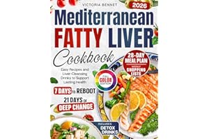Mediterranean Fatty Liver Cookbook: 28-Day Healing Plan with Easy Recipes, Shopping Lists, Color Photos, and Liver Cleansing Drinks to Support Lasting Health