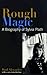 Rough Magic: Biography of Sylvia Plath