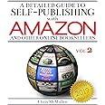 A Detailed Guide to Self-Publishing with Amazon and Other Online Booksellers: Proofreading, Author Pages, Marketing, and More