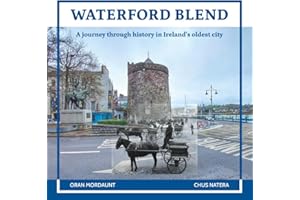 WATERFORD BLEND: A journey through history in Ireland’s oldest city