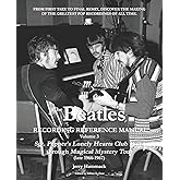 The Beatles Recording Reference Manual: Volume 3: Sgt. Pepper's Lonely Hearts Club Band through Magical Mystery Tour (late 1966-1967) (Beatles Recording Reference Manuals)