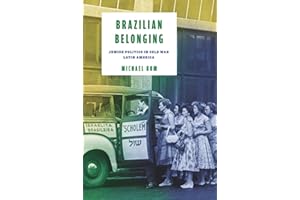Brazilian Belonging: Jewish Politics in Cold War Latin America