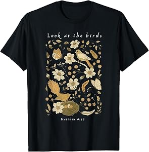 Floral Look At The Birds Religious Christian Bible Verse T-Shirt