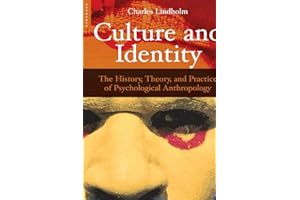 Culture and Identity: The History, Theory, and Practice of Psychological Anthropology