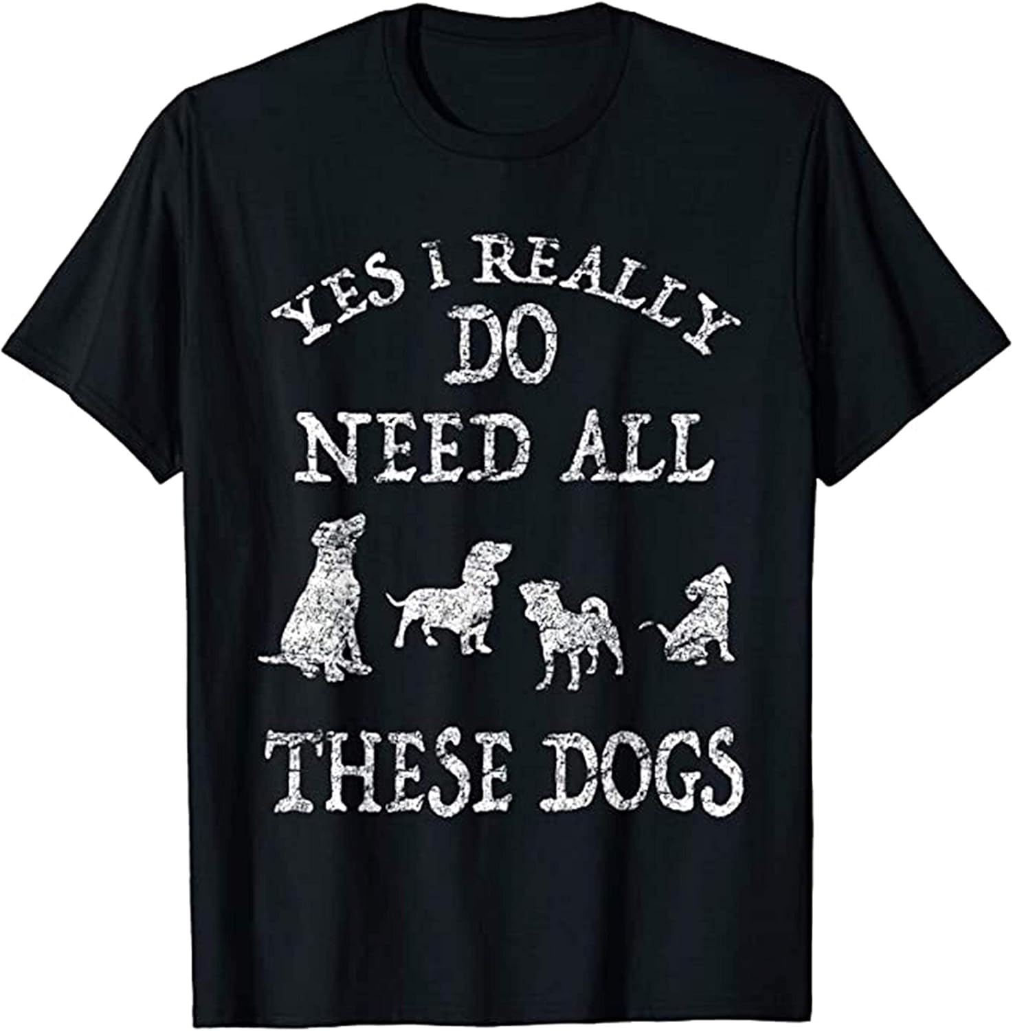 Need All These Dogs Unisex TShirt Gift for Men Women Clothing