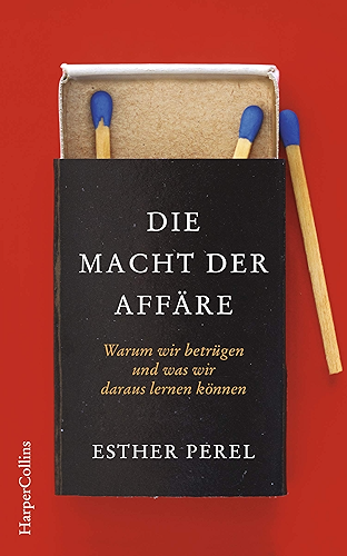 Download Die Macht der Affäre. Warum wir betrügen und was wir daraus lernen können.: Ein Buch für alle, die schon einmal geliebt haben (German Edition) PDF