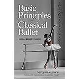 Basic Principles of Classical Ballet: Russian Ballet Technique