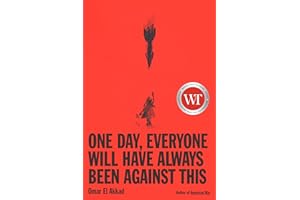 One Day, Everyone Will Have Always Been Against This