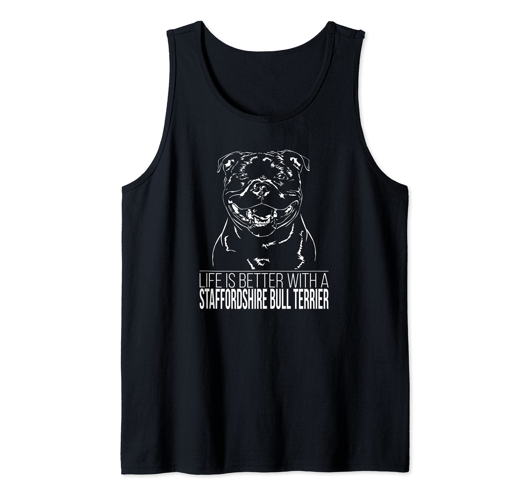 Staffordshire Bull Terrier life is better saying dog saying Tank Top
