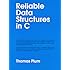 Reliable Data Structures in C