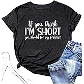 TSIIUO If You Think I'm Short You Should See My Patience T-Shirt for Women Funny Sarcastic Short People Graphic Tee Tops