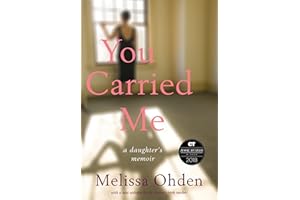 You Carried Me: A Daughter’s Memoir