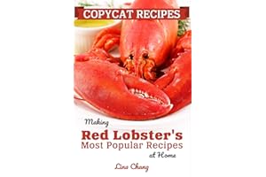 Copycat Recipes: Making Red Lobster’s Most Popular Recipes at Home ***Black and White Edition*** (Famous Restaurant Copycat Cookbooks)