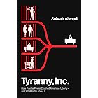 Tyranny, Inc.: How Private Power Crushed American Liberty--and What to Do About It