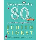 Unexpectedly Eighty: And Other Adaptations (Judith Viorst's Decades)