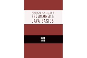Practical OCA Java SE 8 Programmer I: Certification Guide (Java Basics)