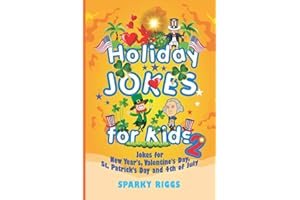 Holiday Jokes for Kids 2: New Year’s, Valentine’s Day, St. Patrick’s Day and 4th of July