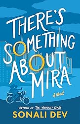 There's Something About Mira: A Novel