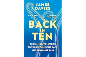 Back in Ten: The 10-Minute Method to Transform Your Back and Eliminate Pain
