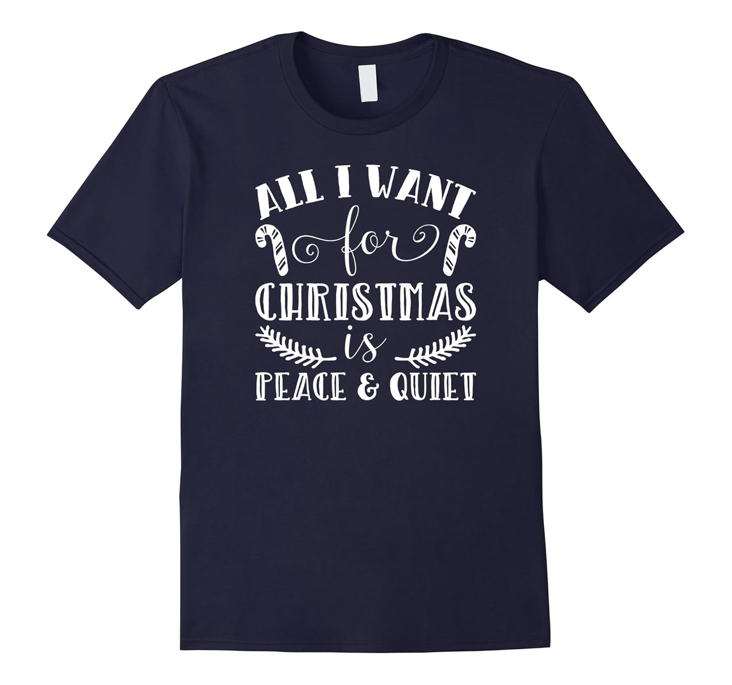 All I Want For Christmas Is Peace & Quiet Xmas Song T-Shirt-Rose