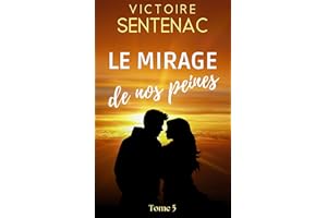 Le mirage de nos peines: Tome 5 Juste après l'orage (Collection Intense | Juste après l'orage) (French Edition)