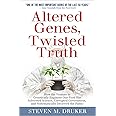 Altered Genes, Twisted Truth: How the Venture to Genetically Engineer Our Food Has Subverted Science, Corrupted Government, a