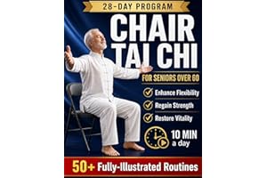 CHAIR TAI CHI FOR SENIORS OVER 60: Safe and Easy 10-Minute Seated Movement Routines to Improve Mobility, Build Strength, Supp