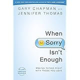 When Sorry Isn't Enough: Making Things Right with Those You Love