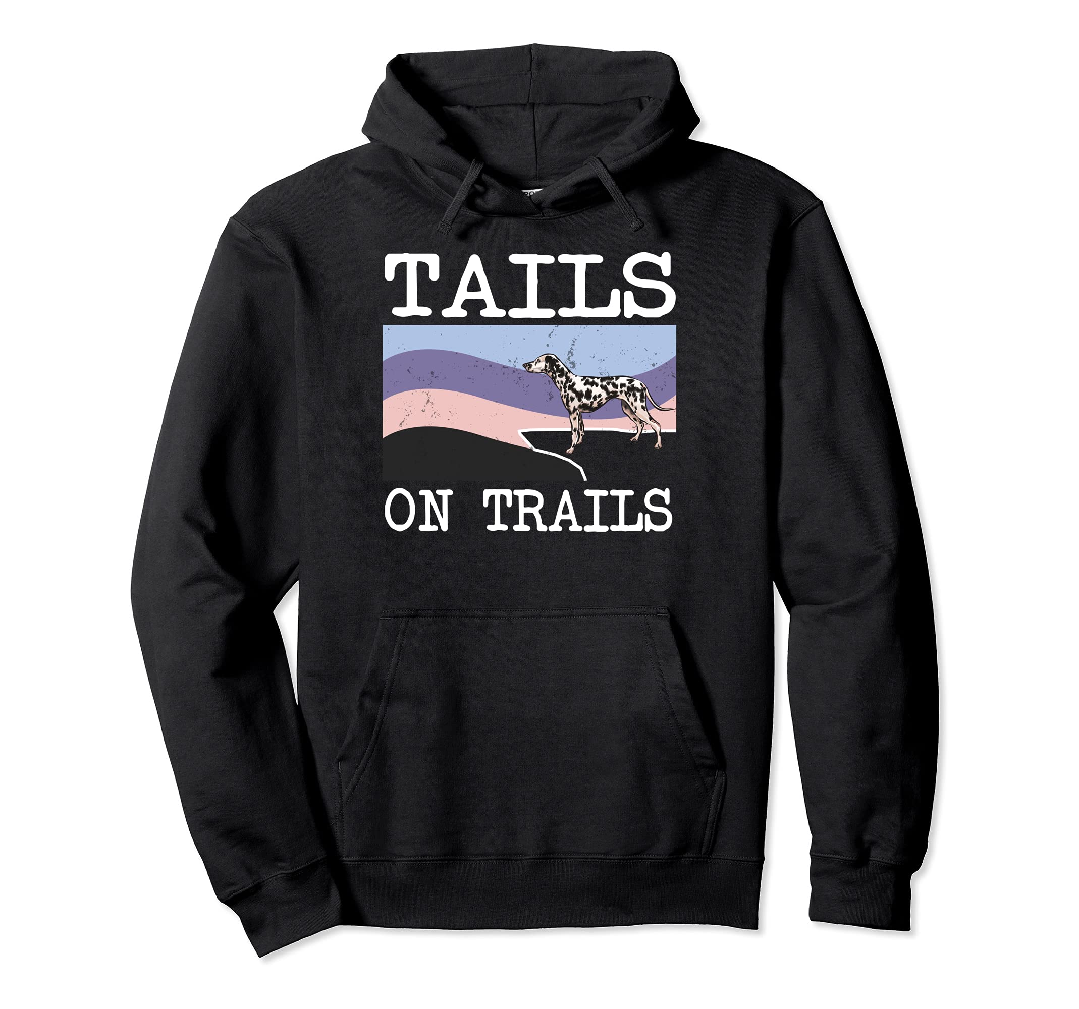 Dalmatian Tails On Trails Funny Dog Hiking Pullover Hoodie