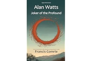 Alan Watts - Joker of the Profound: A short introduction with reflections and practices for today (Sages of the Century)